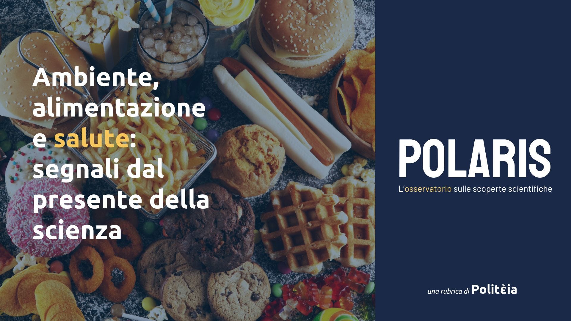 Ambiente, alimentazione e salute: segnali dal presente della scienza